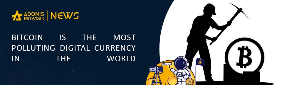 Bitcoin is the most polluting digital currency in the world